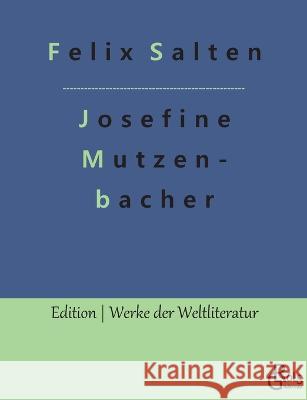 Josefine Mutzenbacher: Die Geschichte einer Wienerischen Dirne von ihr selbst erzählt Gröls-Verlag, Redaktion 9783988281449 Grols Verlag