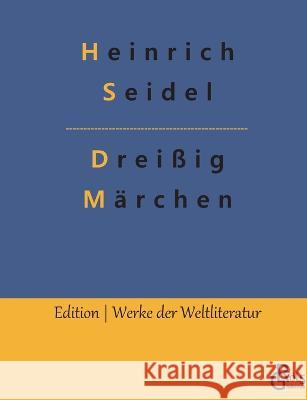 Dreißig Märchen Gröls-Verlag, Redaktion 9783988281562 Grols Verlag