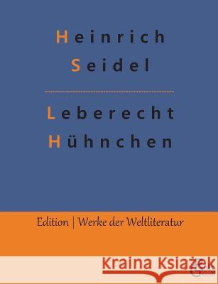 Leberecht Hühnchen Gröls-Verlag, Redaktion 9783988281579 Grols Verlag