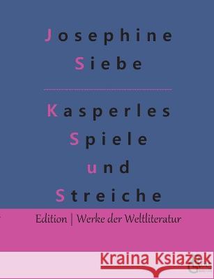 Kasperles Spiele und Streiche Redaktion Gr?ls-Verlag Josephine Siebe 9783988281869 Grols Verlag