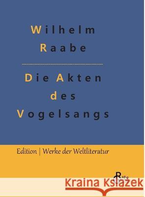 Die Akten des Vogelsangs Redaktion Gr?ls-Verlag Wilhelm Raabe 9783988282255 Grols Verlag