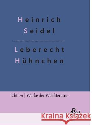 Leberecht Hühnchen Gröls-Verlag, Redaktion 9783988282576 Grols Verlag