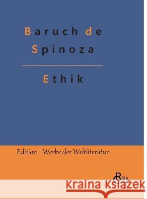 Ethik Benedictus de Spinoza, Redaktion Gröls-Verlag 9783988282989 Grols Verlag