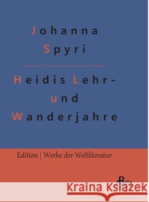 Heidis Lehr- und Wanderjahre Johanna Spyri, Redaktion Gröls-Verlag 9783988283030 Grols Verlag