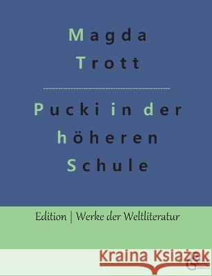 Pucki kommt in die höhere Schule Magda Trott, Redaktion Gröls-Verlag 9783988283665 Grols Verlag