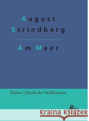 Am Meer August Strindberg, Redaktion Gröls-Verlag 9783988284303 Grols Verlag