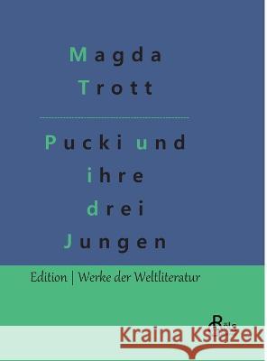 Pucki und ihre drei Jungen Magda Trott, Redaktion Gröls-Verlag 9783988284679 Grols Verlag