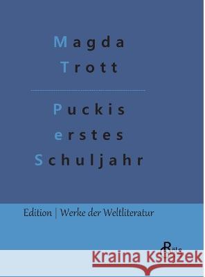 Puckis erstes Schuljahr Magda Trott, Redaktion Gröls-Verlag 9783988284723 Grols Verlag