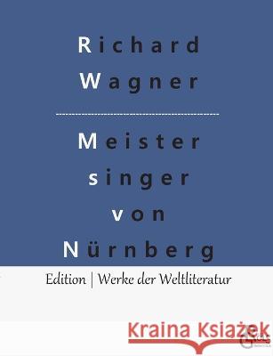 Die Meistersinger von Nürnberg Gröls-Verlag, Redaktion 9783988285645 Grols Verlag