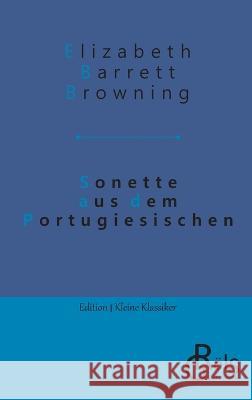 Sonette aus dem Portugiesischen Redaktion Gr?ls-Verlag Elizabeth Barret 9783988285799 Grols Verlag