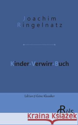 Kinder-Verwirr-Buch Redaktion Groels-Verlag Joachim Ringelnatz  9783988286123 Grols Verlag