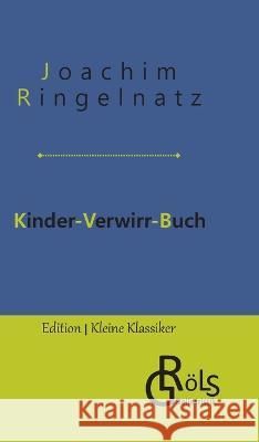 Kinder-Verwirr-Buch Redaktion Groels-Verlag Joachim Ringelnatz  9783988287120 Grols Verlag