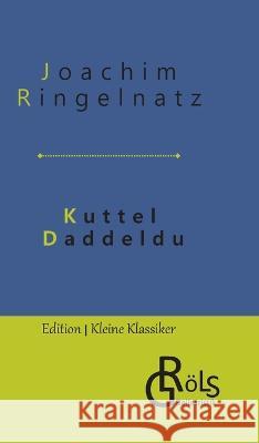 Kuttel Daddeldu Redaktion Groels-Verlag Joachim Ringelnatz  9783988287137 Grols Verlag