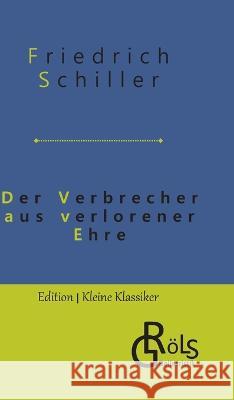 Der Verbrecher aus verlorener Ehre Redaktion Groels-Verlag Friedrich Schiller  9783988287151 Grols Verlag