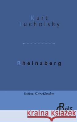 Rheinsberg Redaktion Groels-Verlag Kurt Tucholsky  9783988287236 Grols Verlag