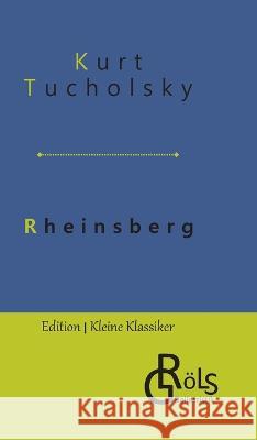 Rheinsberg Redaktion Groels-Verlag Kurt Tucholsky  9783988287342 Grols Verlag