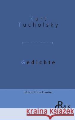 Gedichte: Eine Auswahl Redaktion Groels-Verlag Kurt Tucholsky  9783988287359 Grols Verlag