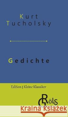 Gedichte: Eine Auswahl Redaktion Groels-Verlag Kurt Tucholsky  9783988287403 Grols Verlag