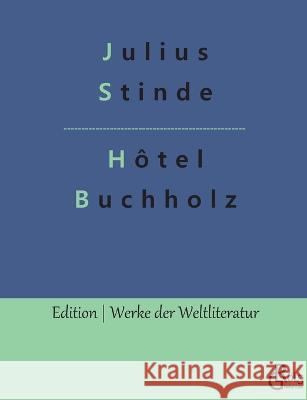 Hotel Buchholz Redaktion Groels-Verlag Julius Stinde  9783988288769