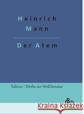 Der Atem Redaktion Groels-Verlag Heinrich Mann  9783988289834 Grols Verlag