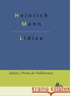 Lidice Redaktion Groels-Verlag Heinrich Mann  9783988289957 Grols Verlag