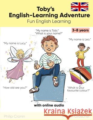 Toby's English-Learning Adventure (Story): Fun English Learning for Kids Aged 3-8. With Online Audio. Mar?n Gr?schel Philip Cronin 9783988340764 Philip Cronin