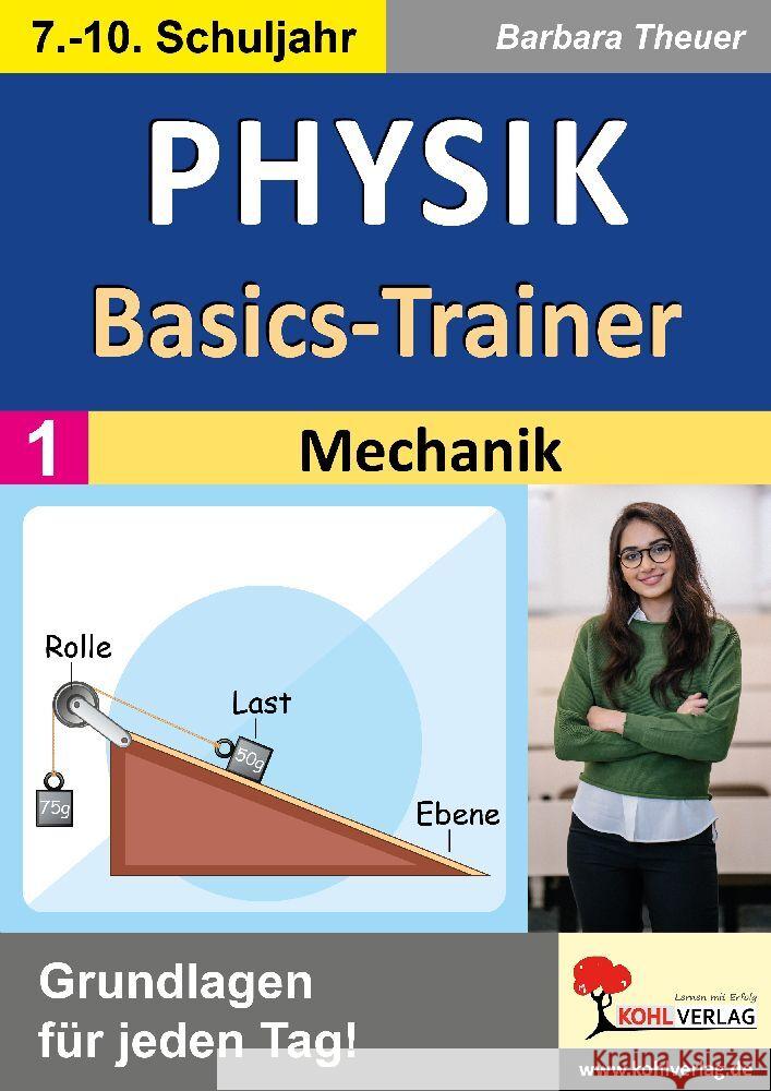 Physik-Basics-Trainer / Band 1: Mechanik Theuer, Barbara 9783988410108 KOHL VERLAG Der Verlag mit dem Baum