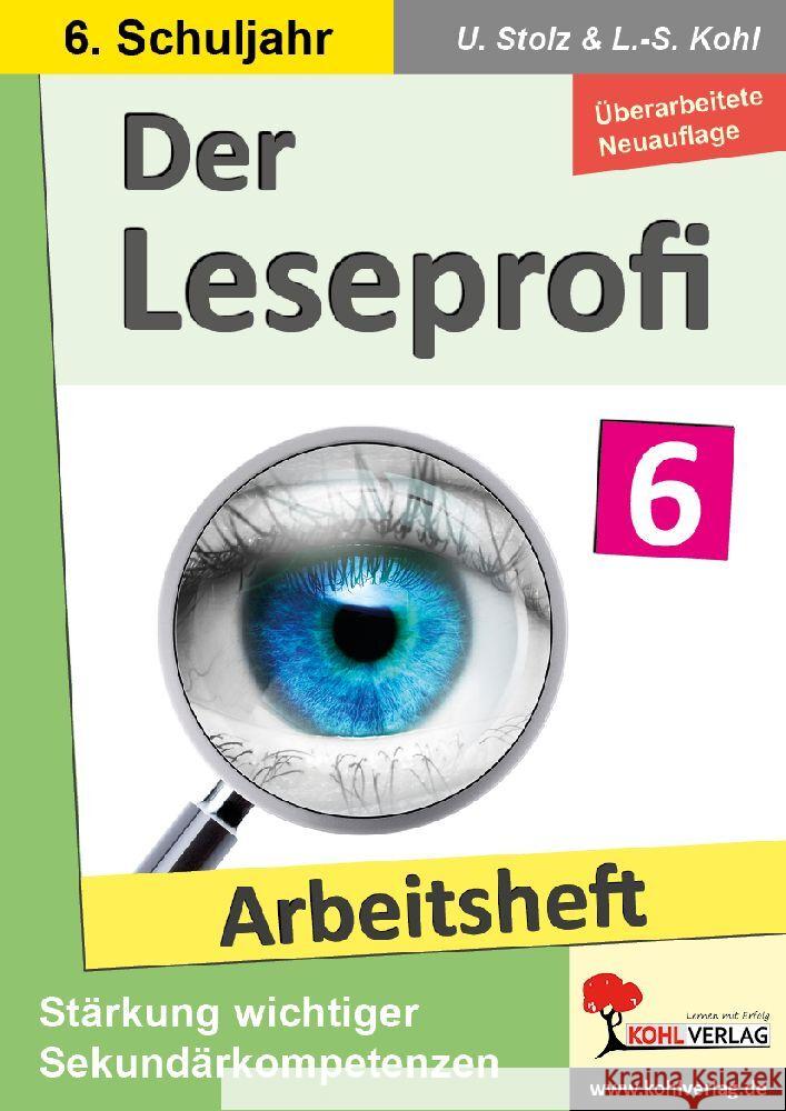 Der Leseprofi - Arbeitsheft / Klasse 6 Stolz, Ulrike, Kohl, Lynn-Sven 9783988411150 KOHL VERLAG Der Verlag mit dem Baum