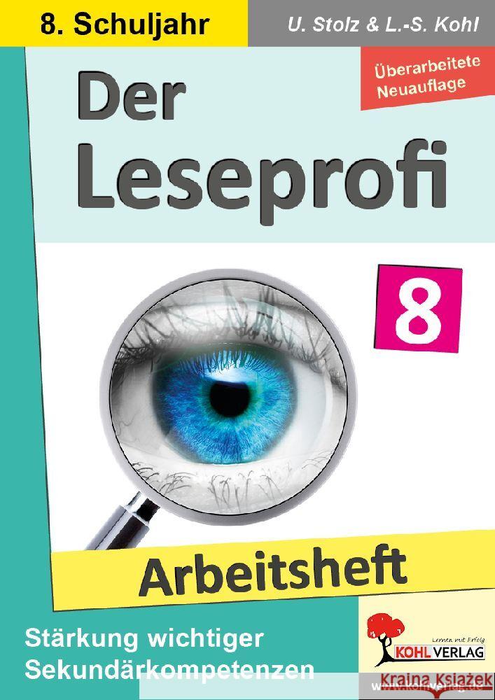 Der Leseprofi - Arbeitsheft / Klasse 8 Stolz, Ulrike, Kohl, Lynn-Sven 9783988411174 KOHL VERLAG Der Verlag mit dem Baum