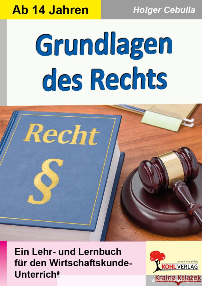 Grundlagen des Rechts Cebulla, Holger 9783988411228 KOHL VERLAG Der Verlag mit dem Baum