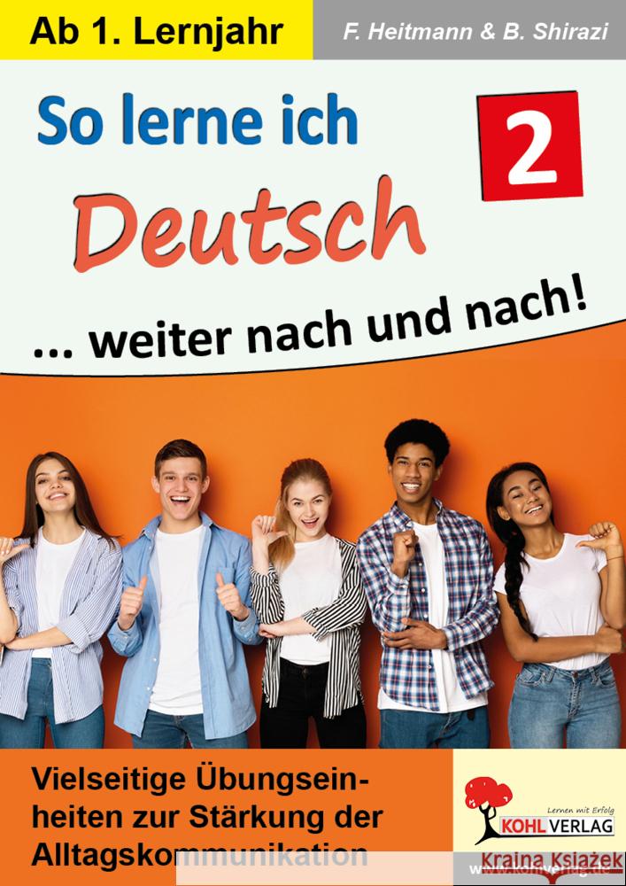 So lerne ich Deutsch ... weiter nach und nach! / Band 2 Heitmann, Friedhelm, Shirazi, Billur 9783988411877 KOHL VERLAG Der Verlag mit dem Baum