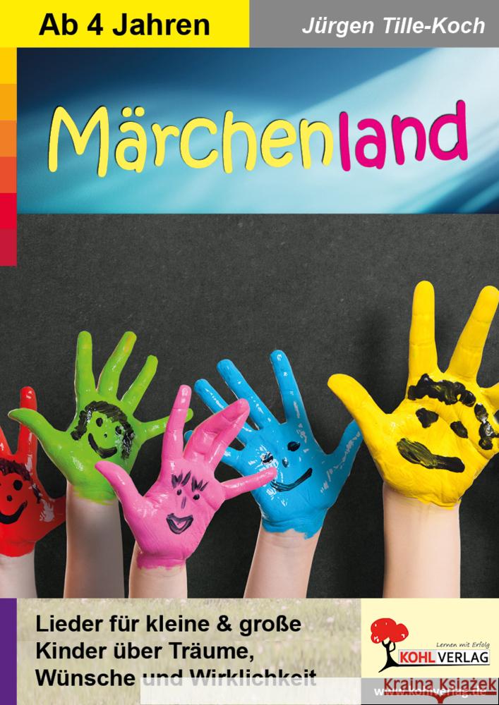 Märchenland / Kinderlieder ab 4 Jahren Tille-Koch, Jürgen 9783988411976