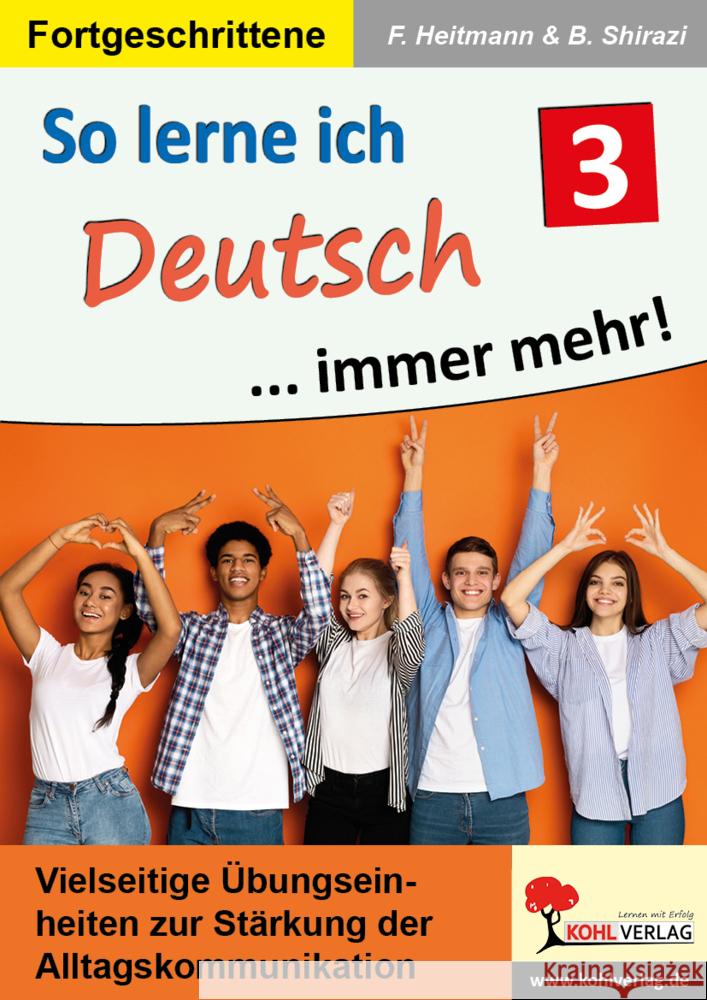 So lerne ich Deutsch ... immer mehr! / Band 3 Heitmann, Friedhelm, Shirazi, Billur 9783988411990 KOHL VERLAG Der Verlag mit dem Baum