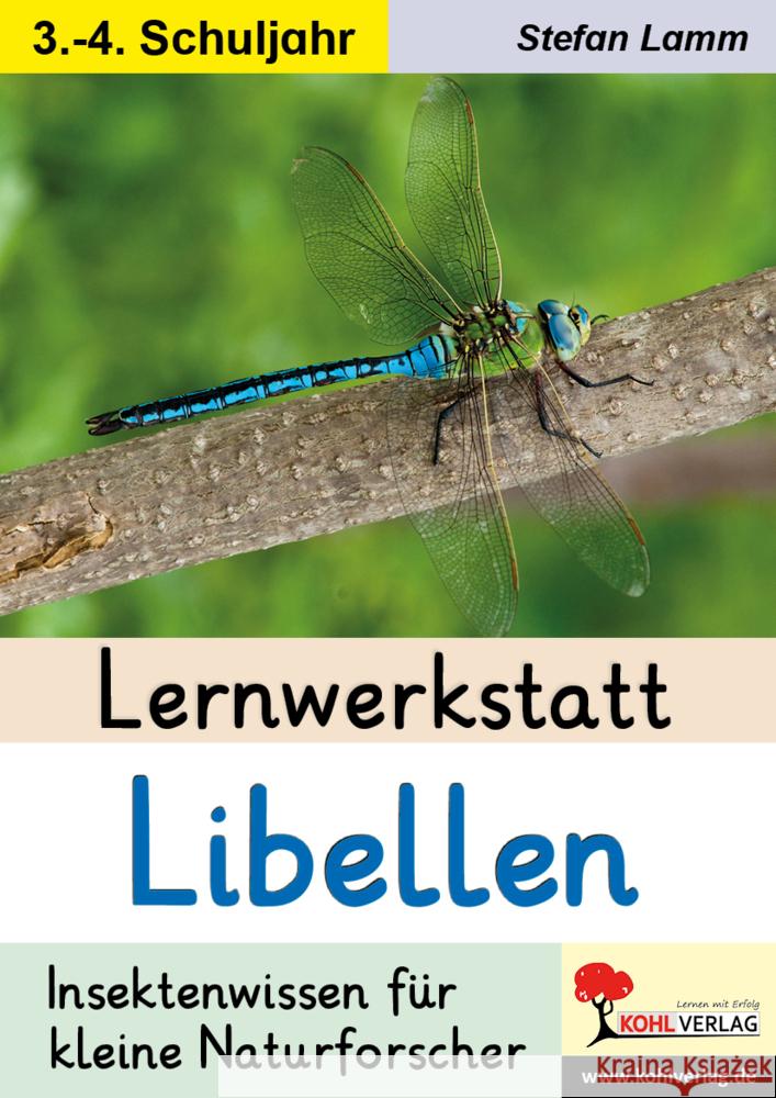 Lernwerkstatt Libellen Lamm, Stefan 9783988412102 KOHL VERLAG Der Verlag mit dem Baum