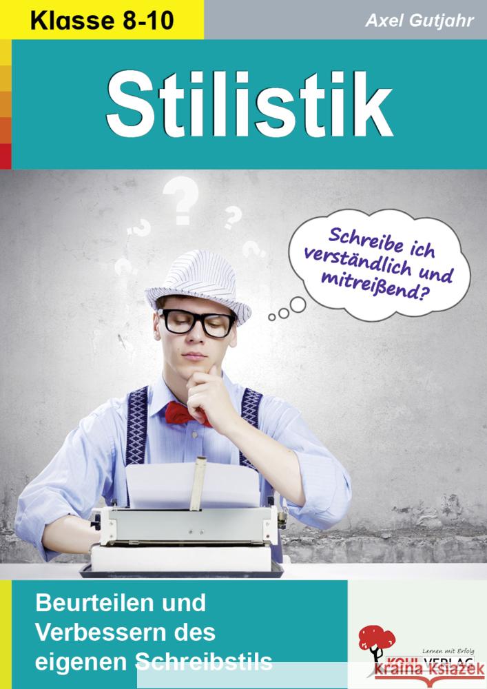 Stilistik / Beurteilen und Verbessern des eigenen Schreibstils Gutjahr, Axel 9783988413338