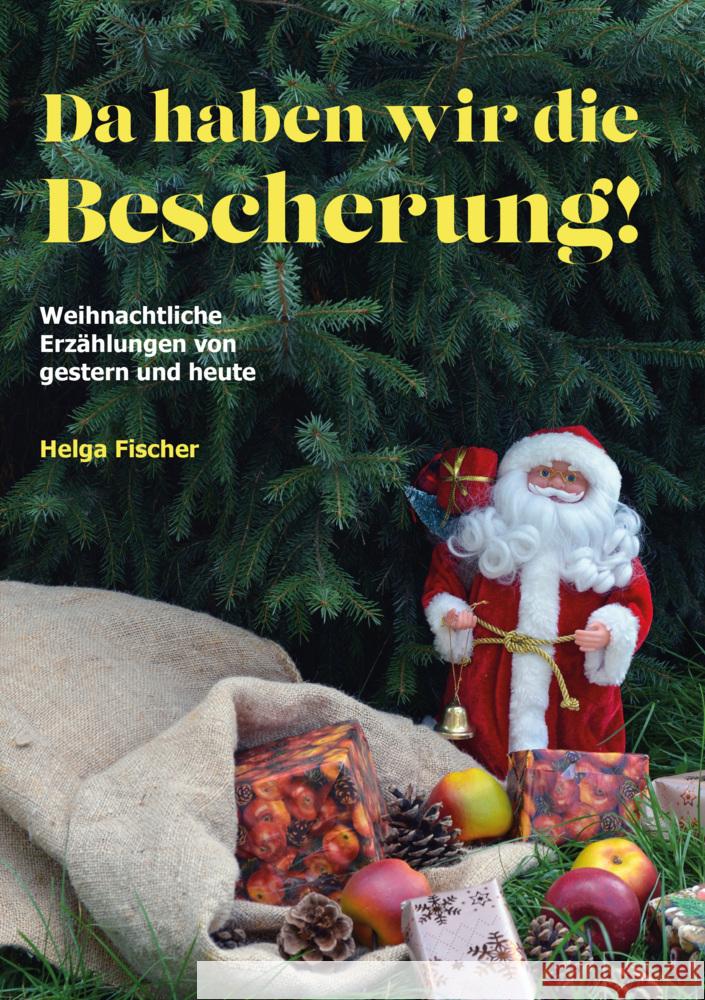 Da haben wir die Bescherung! Fischer, Helga 9783988640086