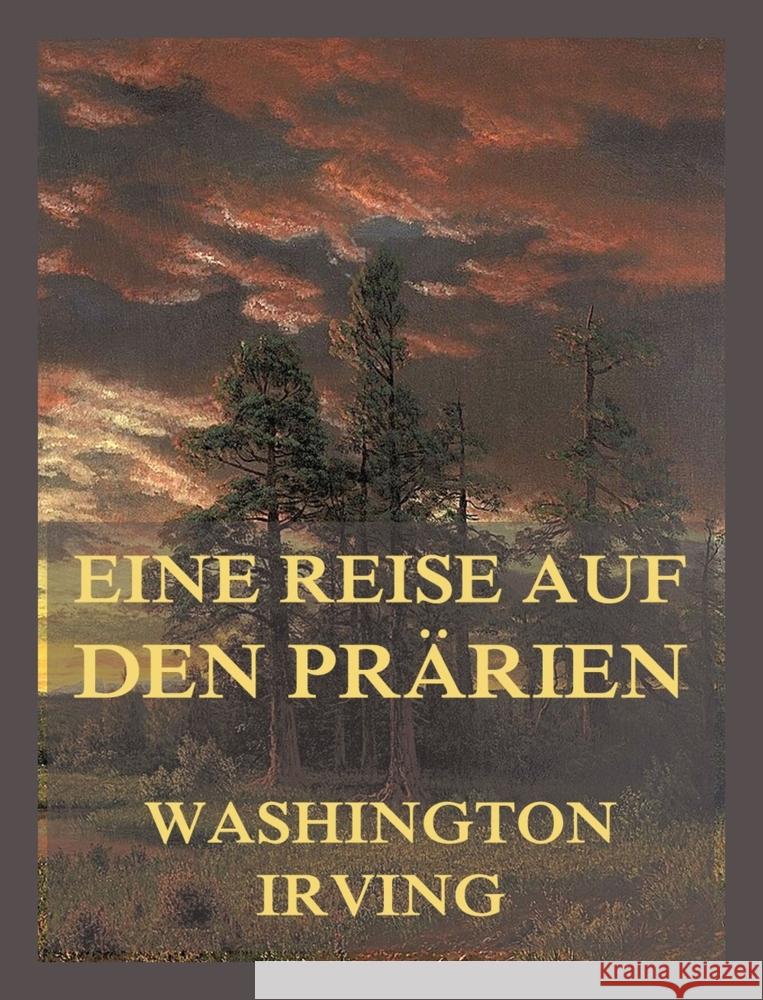Eine Reise auf den Prärien Irving, Washington 9783988684387
