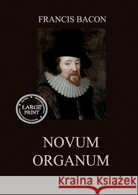 Novum Organum: Large Print Edition for a better reading experience Francis Bacon 9783988685599 Jazzybee Verlag