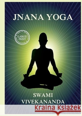 Jnana Yoga: Large Print Edition for a better reading experience Swami Vivekananda 9783988686473 Jazzybee Verlag