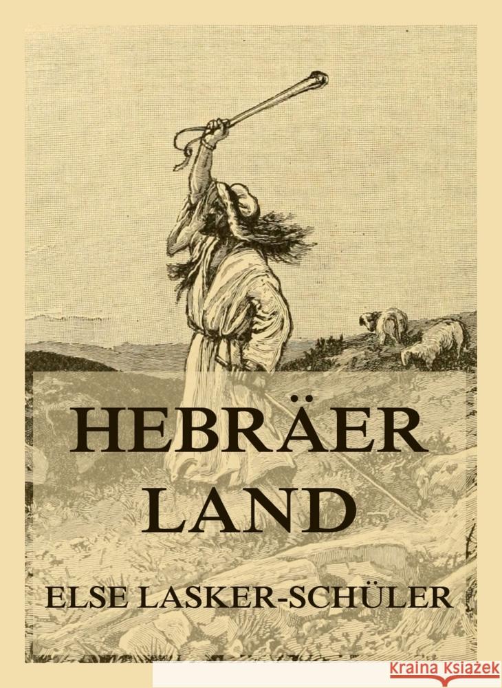 Hebräerland Lasker-Schüler, Else 9783988686954