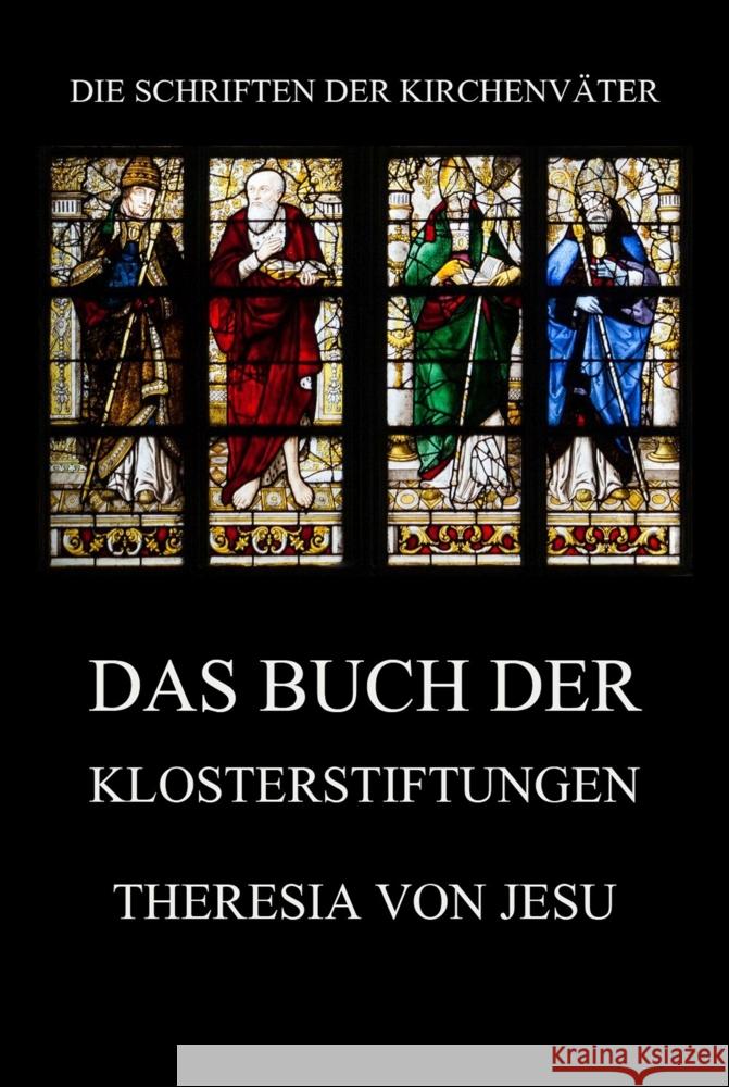 Das Buch der Klosterstiftungen von Jesu, Theresia 9783988687906 Jazzybee Verlag