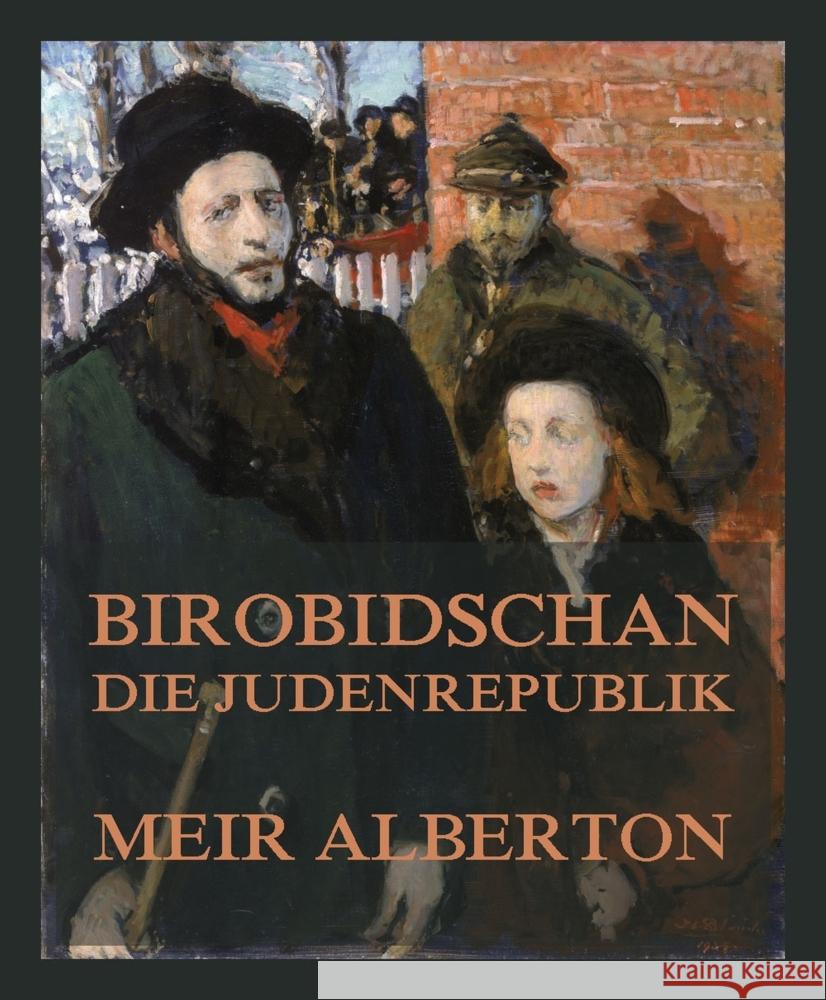 Birobidschan - Die Judenrepublik Alberton, Meir 9783988688040