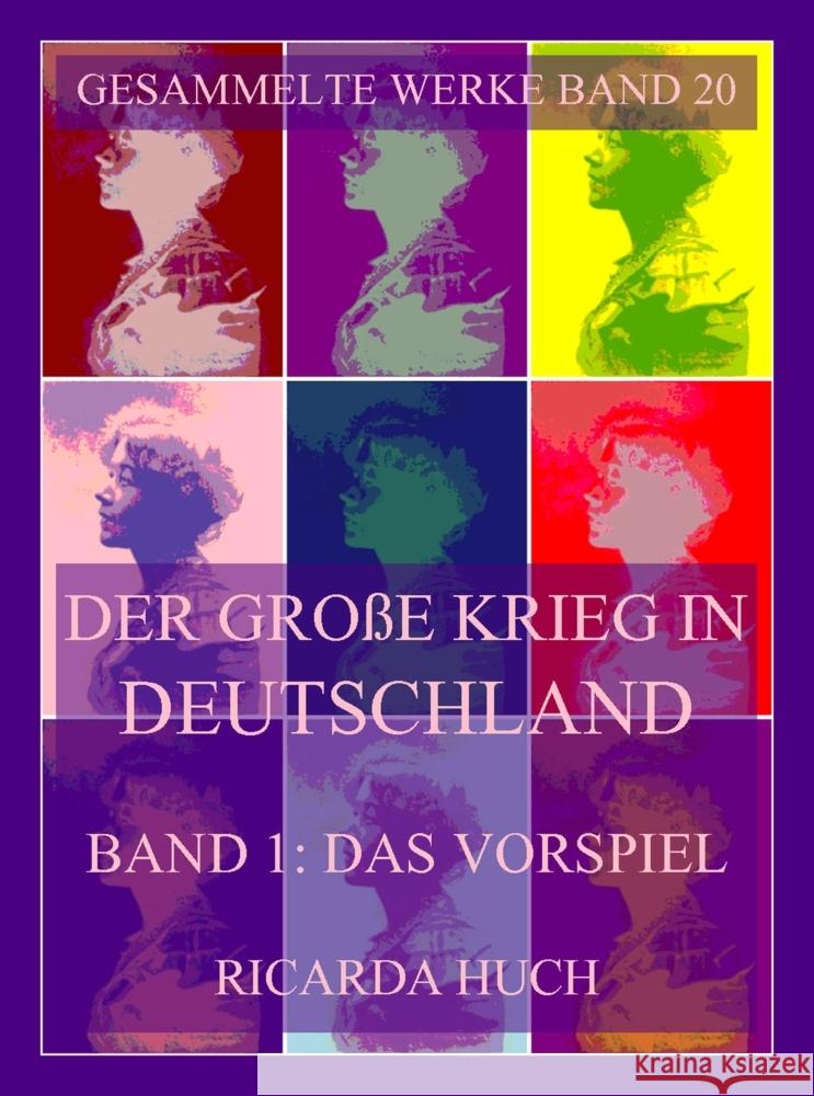 Der große Krieg in Deutschland, Band 1: Das Vorspiel Huch, Ricarda 9783988688170 Jazzybee Verlag