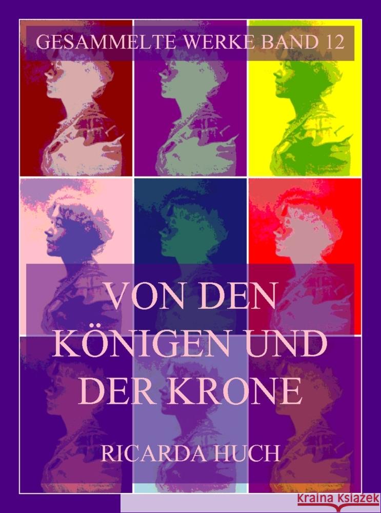 Von den Königen und der Krone Huch, Ricarda 9783988688194 Jazzybee Verlag