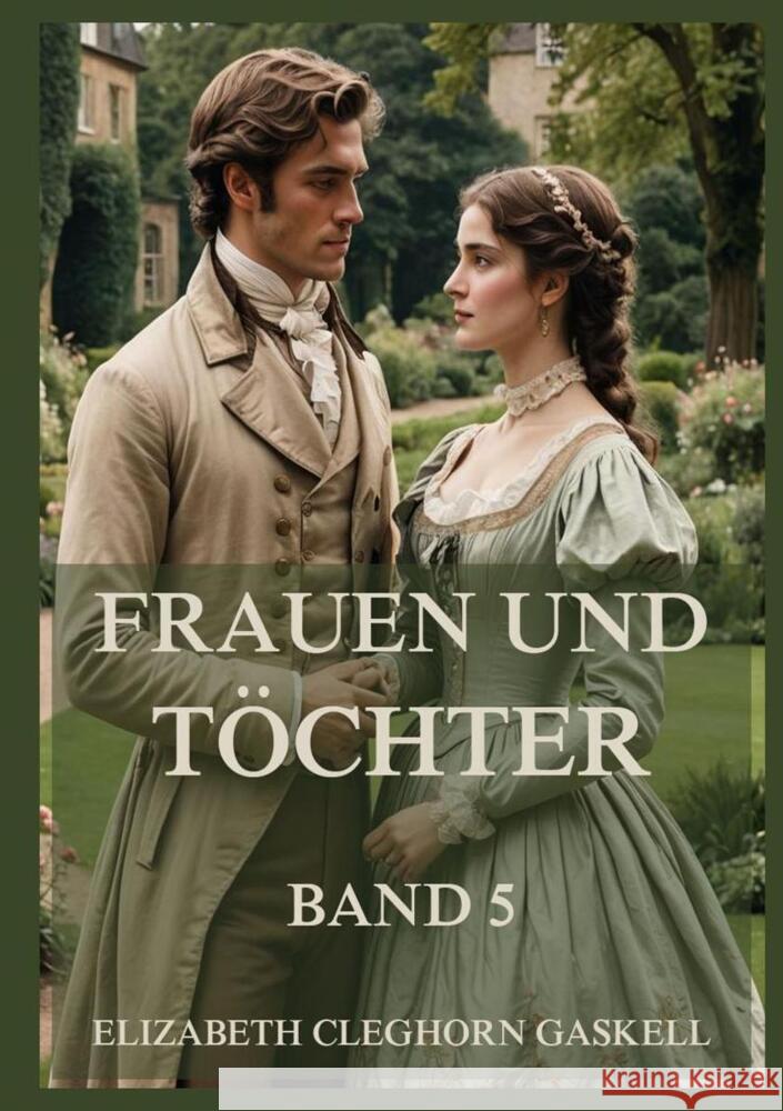 Frauen und Töchter Gaskell, Elizabeth Cleghorn 9783988688965 Jazzybee Verlag