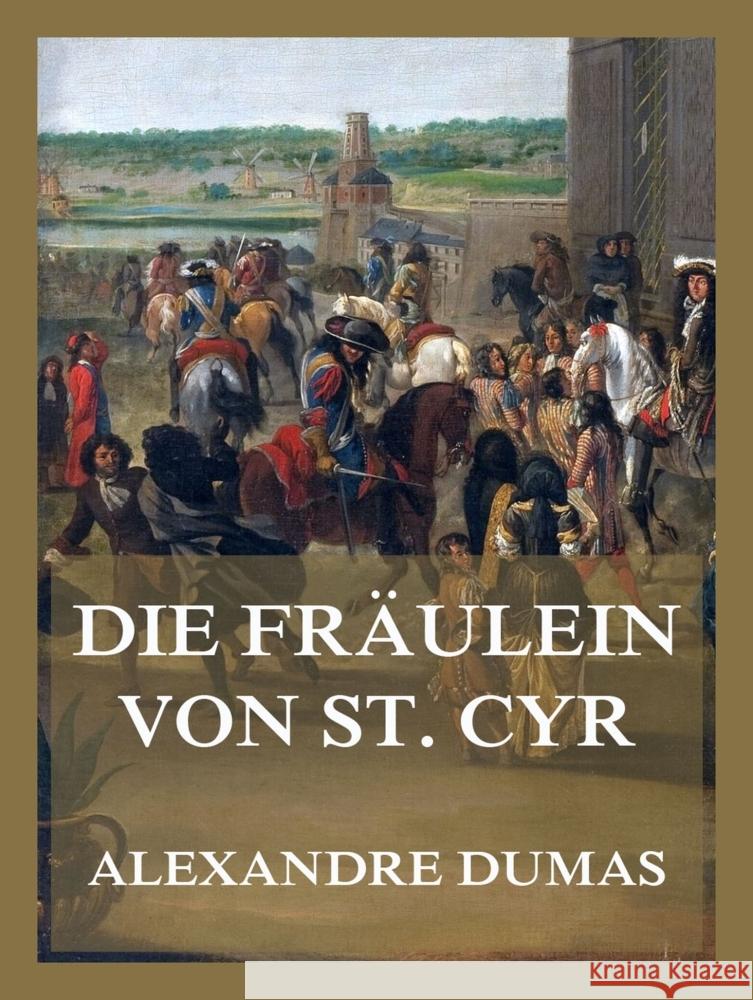 Die Fräulein von St. Cyr Dumas, Alexandre 9783988689016 Jazzybee Verlag