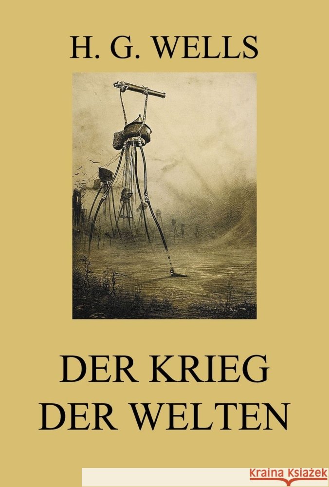 Der Krieg der Welten Wells, H. G. 9783988689283 Jazzybee Verlag