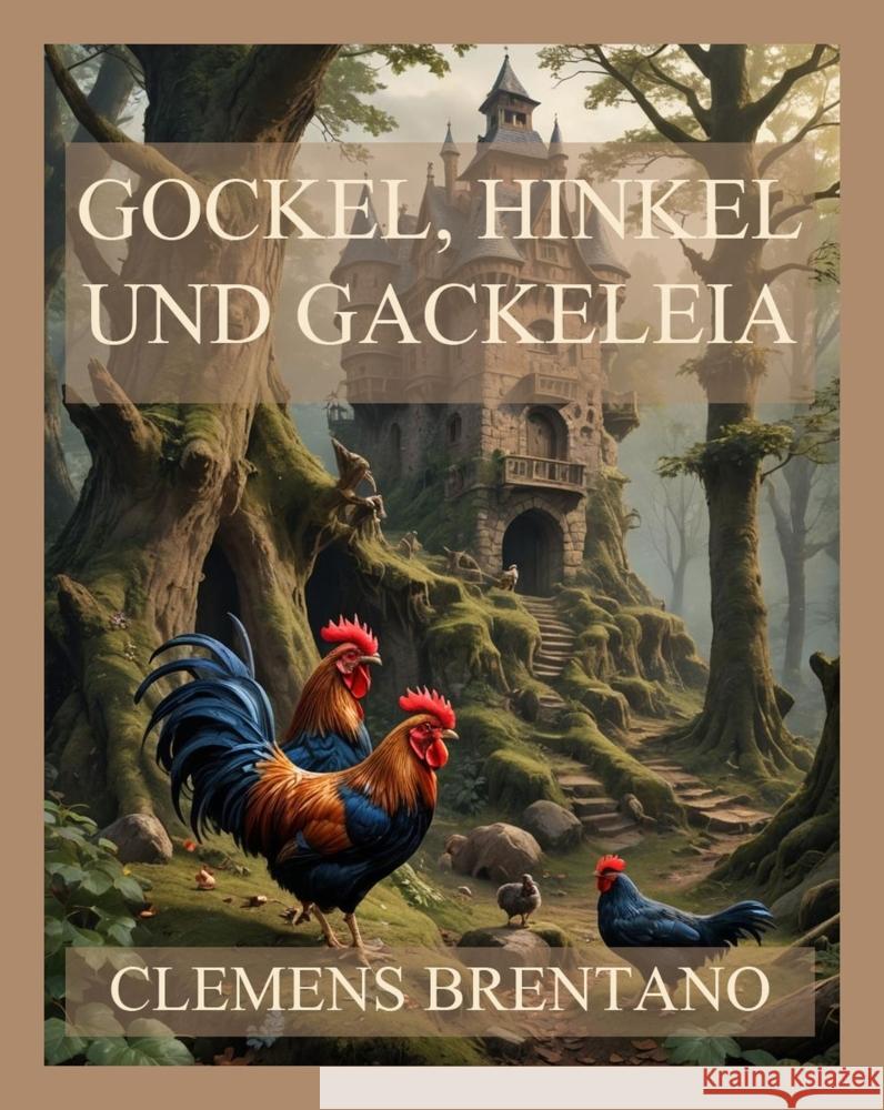 Gockel, Hinkel und Gackeleia Brentano, Clemens 9783988689405