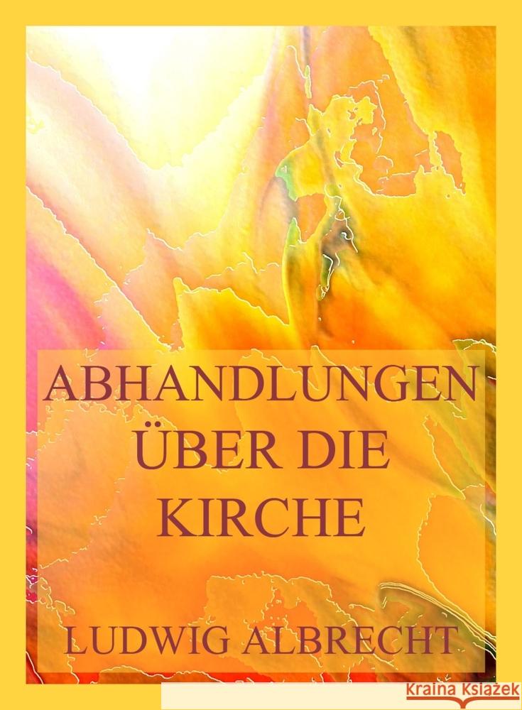 Abhandlungen über die Kirche Albrecht, Ludwig 9783988689467