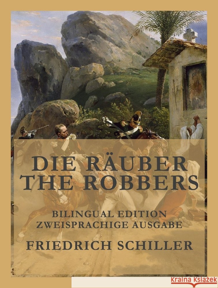 Die Räuber / The Robbers Schiller, Friedrich, Tytler, Alexander Fraser 9783988689634